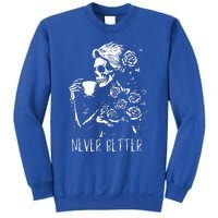 Never Better Skeleton Drinking Coffee Halloween Party Sweatshirt