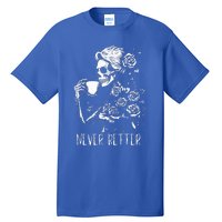 Never Better Skeleton Drinking Coffee Halloween Party Tall T-Shirt