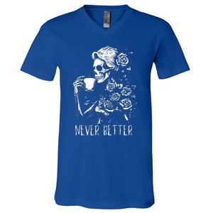 Never Better Skeleton Drinking Coffee Halloween Party V-Neck T-Shirt