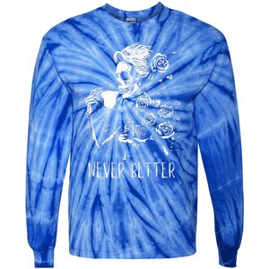 Never Better Skeleton Drinking Coffee Halloween Party Tie-Dye Long Sleeve Shirt