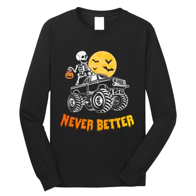 Never Better Skeleton Funny Skull Long Sleeve Shirt