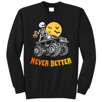 Never Better Skeleton Funny Skull Sweatshirt