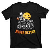 Never Better Skeleton Funny Skull T-Shirt