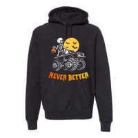 Never Better Skeleton Funny Skull Premium Hoodie