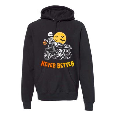 Never Better Skeleton Funny Skull Premium Hoodie