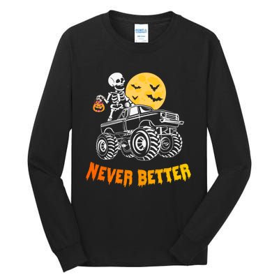 Never Better Skeleton Funny Skull Tall Long Sleeve T-Shirt