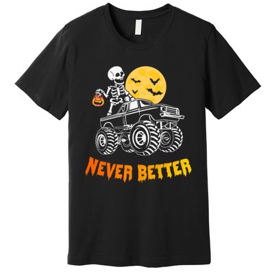 Never Better Skeleton Funny Skull Premium T-Shirt