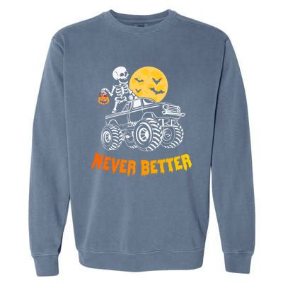 Never Better Skeleton Funny Skull Garment-Dyed Sweatshirt