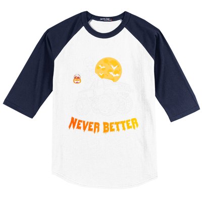 Never Better Skeleton Funny Skull Baseball Sleeve Shirt