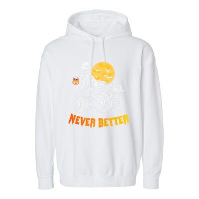 Never Better Skeleton Funny Skull Garment-Dyed Fleece Hoodie