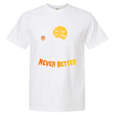 Never Better Skeleton Funny Skull Garment-Dyed Heavyweight T-Shirt