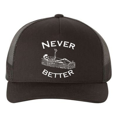 Never Better Skeleton Lazy Halloween Costume Funny Skull Yupoong Adult 5-Panel Trucker Hat