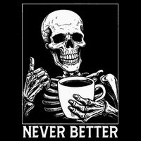 Never Better Skeleton Drinking Coffee Halloween Cooling Performance Crew T-Shirt