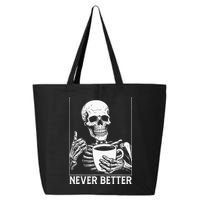 Never Better Skeleton Drinking Coffee Halloween 25L Jumbo Tote
