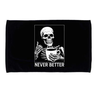 Never Better Skeleton Drinking Coffee Halloween Microfiber Hand Towel