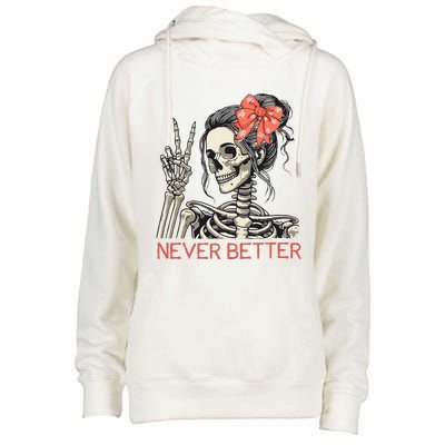 Never Better Skeleton Halloween Skull Mom Womens Funnel Neck Pullover Hood