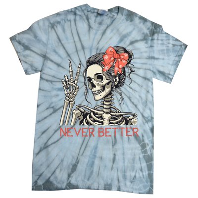 Never Better Skeleton Halloween Skull Mom Tie-Dye T-Shirt