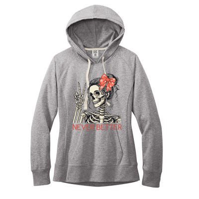 Never Better Skeleton Halloween Skull Mom Women's Fleece Hoodie