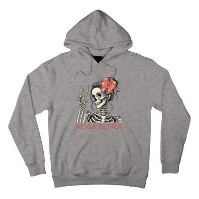 Never Better Skeleton Halloween Skull Mom Tall Hoodie