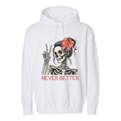 Never Better Skeleton Halloween Skull Mom Garment-Dyed Fleece Hoodie