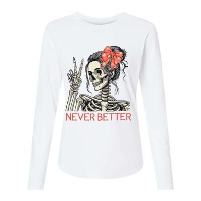 Never Better Skeleton Halloween Skull Mom Womens Cotton Relaxed Long Sleeve T-Shirt