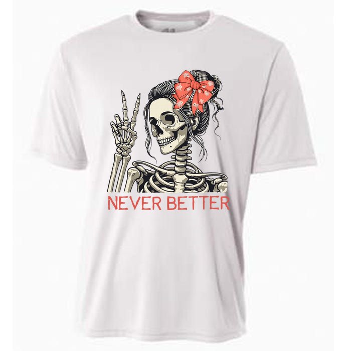 Never Better Skeleton Halloween Skull Mom Cooling Performance Crew T-Shirt