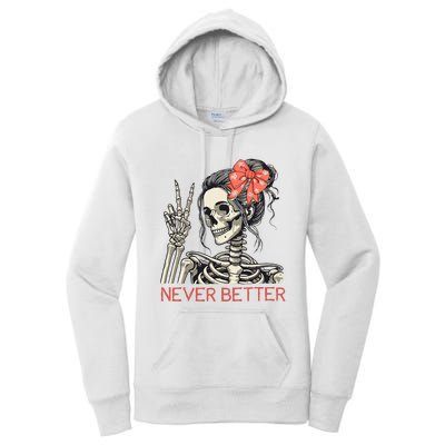 Never Better Skeleton Halloween Skull Mom Women's Pullover Hoodie