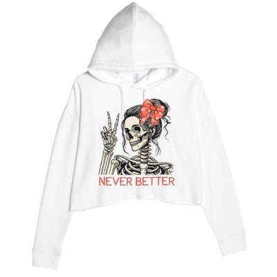 Never Better Skeleton Halloween Skull Mom Crop Fleece Hoodie