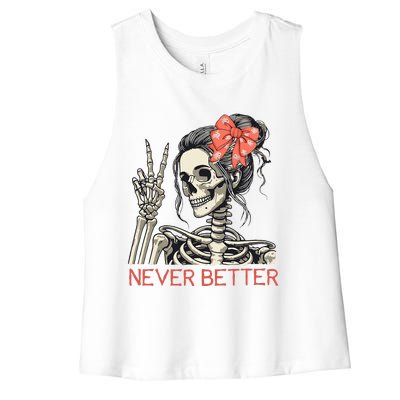 Never Better Skeleton Halloween Skull Mom Women's Racerback Cropped Tank