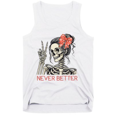 Never Better Skeleton Halloween Skull Mom Tank Top