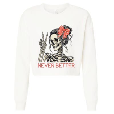 Never Better Skeleton Halloween Skull Mom Cropped Pullover Crew