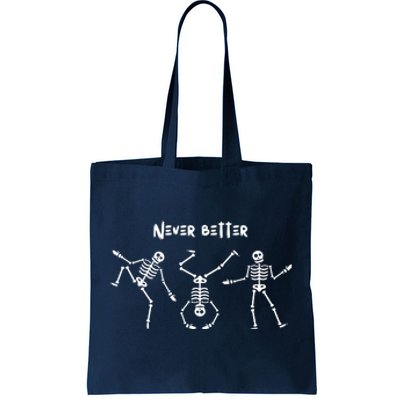 Never Better Skeleton Tote Bag