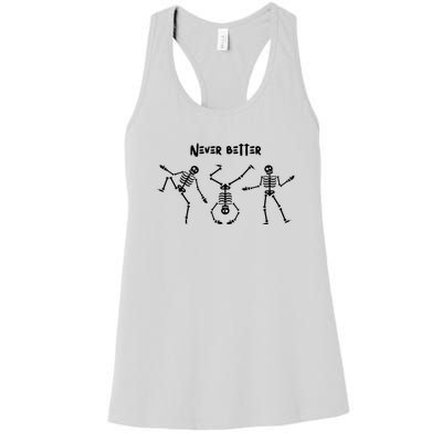 Never Better Skeleton Women's Racerback Tank