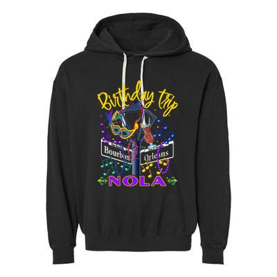 Nola Birthday Trip New Orleans Girl Trip Vacay Garment-Dyed Fleece Hoodie