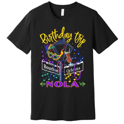 Nola Birthday Trip New Orleans Girl Trip Vacay Premium T-Shirt