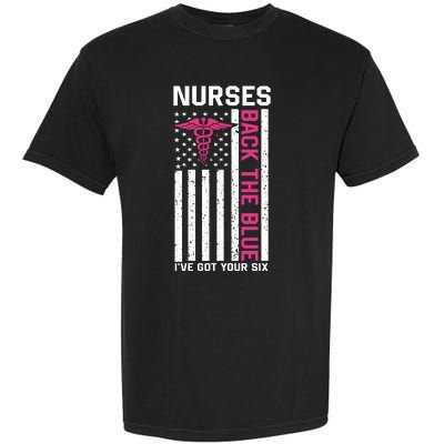 Nurses Back The Blue Ive Got Your Six Garment-Dyed Heavyweight T-Shirt