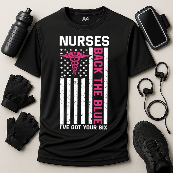 Nurses Back The Blue Ive Got Your Six Cooling Performance Crew T-Shirt