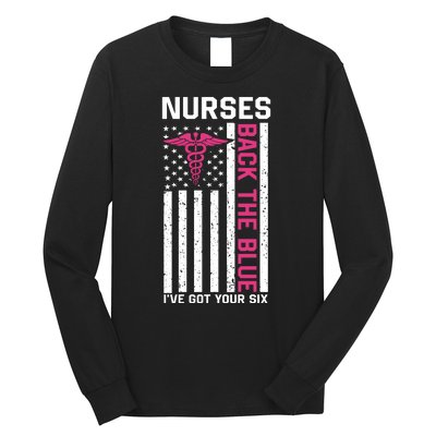 Nurses Back The Blue Ive Got Your Six Long Sleeve Shirt