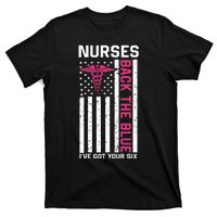 Nurses Back The Blue Ive Got Your Six T-Shirt