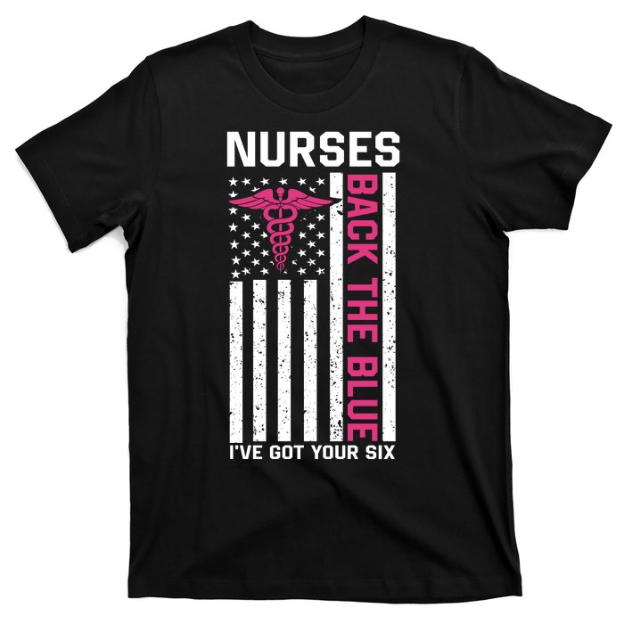 Nurses Back The Blue Ive Got Your Six T-Shirt