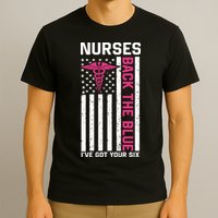 Nurses Back The Blue Ive Got Your Six T-Shirt