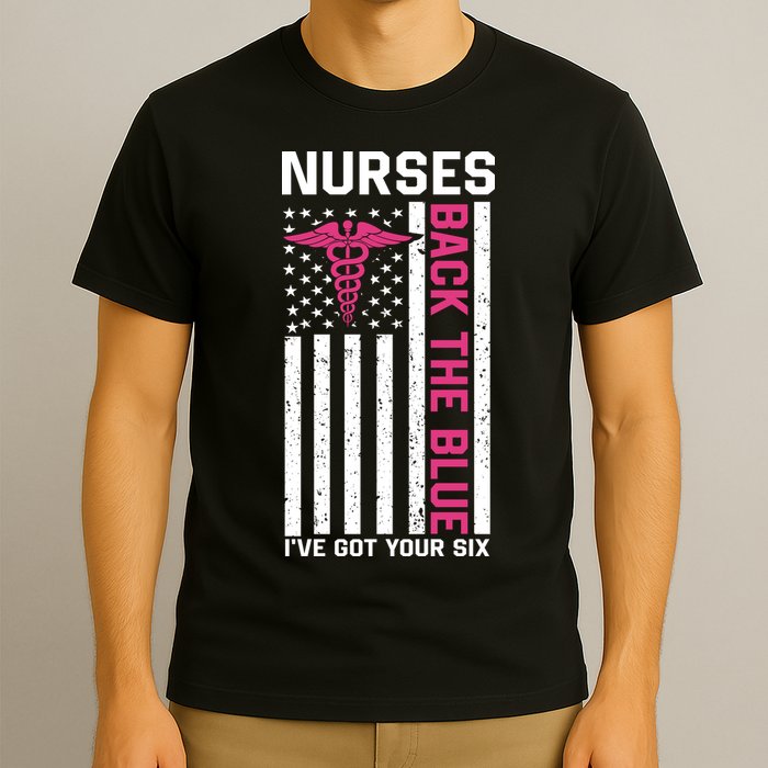 Nurses Back The Blue Ive Got Your Six T-Shirt