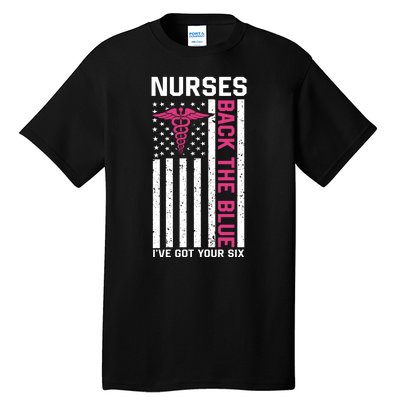 Nurses Back The Blue Ive Got Your Six Tall T-Shirt