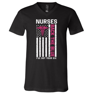 Nurses Back The Blue Ive Got Your Six V-Neck T-Shirt