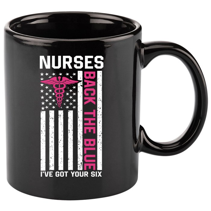 Nurses Back The Blue Ive Got Your Six 11oz C Handle Ceramic Mug