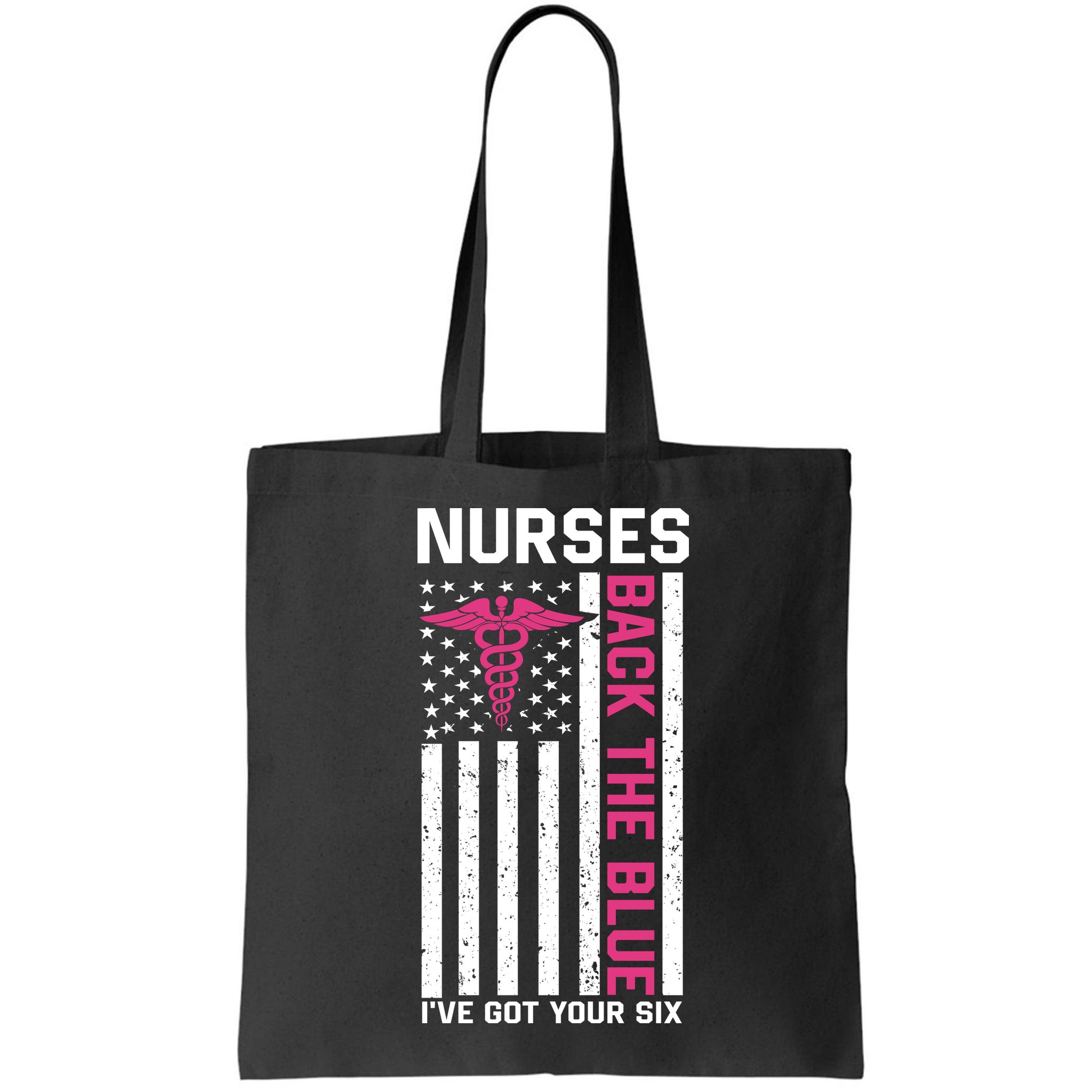 Nurses Back The Blue Ive Got Your Six Bag
