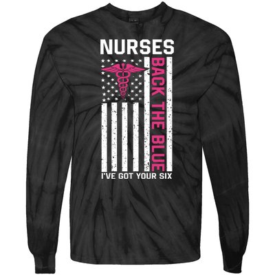 Nurses Back The Blue Ive Got Your Six Tie-Dye Long Sleeve Shirt