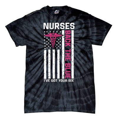 Nurses Back The Blue Ive Got Your Six Tie-Dye T-Shirt