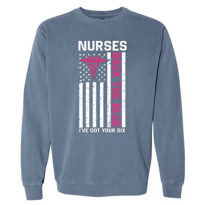 Nurses Back The Blue Ive Got Your Six Garment-Dyed Sweatshirt