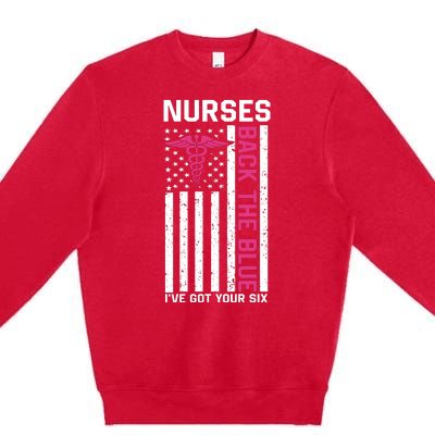 Nurses Back The Blue Ive Got Your Six Premium Crewneck Sweatshirt